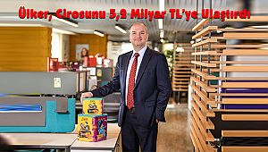 Ülker, Cirosunu 5,2 Milyar TL’ye Ulaştırdı