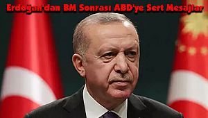 Erdoğan'dan BM Sonrası ABD'ye Sert Mesajlar