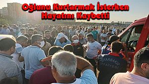 Oğlunu Kurtarmak İsterken Canından Oldu