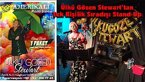 Ülkü Gözen Stewart’tan Tek Kişilik Sıradışı Stand-Up