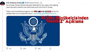 10 Ülke Büyükelçisinden 'HADSİZ' Açıklama