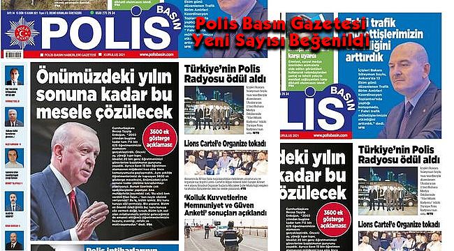 Polis Basın Gazetesi Yeni Sayısı Beğenildi