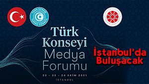 Türk Konseyi, 'Medya Forumu' ile İstanbul’da Buluşacak