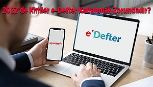 2022’de Kimler e-Defter Kullanmak Zorundadır?