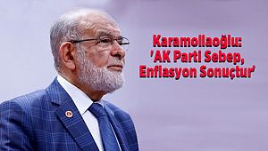 Karamollaoğlu: 'AK Parti Sebep, Enflasyon Sonuçtur'