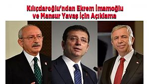 Kılıçdaroğlu'ndan Ekrem İmamoğlu ve Mansur Yavaş İçin Açıklama