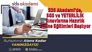 SDS Akademi’de, SGS ve YETERLİLİK Sınavlarına Hazırlık Online Eğitimleri Başlıyor