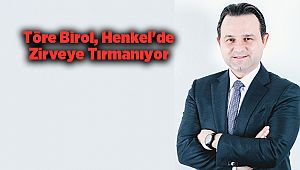Töre Birol, Henkel'de Zirveye Tırmanıyor