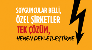 TKP: Soyguncular Belli, Özel Şirketler, Tek çözüm, Hemen Devletleştirme' 