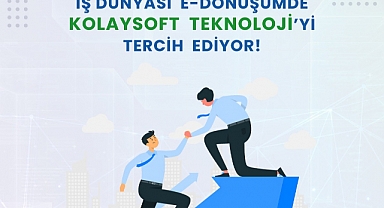İş Dünyası E-Dönüşümde Kolaysoft Teknoloji’yi Tercih Ediyor