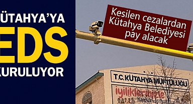 Kütahya'da EDS Kameralarıyla Trafik Denetimi Yakında..!