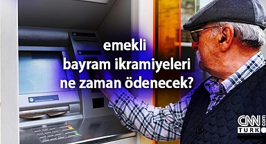 Emekli bayram ikramiyeleri Hangi gün hesaplara yatacak?