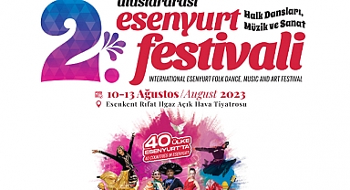 2. Uluslararası Esenyurt Halk Dansları Müzik ve Sanat Festivali başlıyor