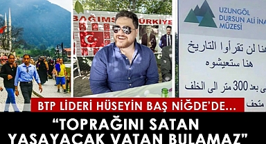 'Toprağını Satan Yaşayacak Vatan Bulamaz'