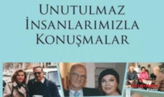 Dorsay'dan Yeni Kitap : " Unutulmaz İnsanlarımızla Konuşmalar.."