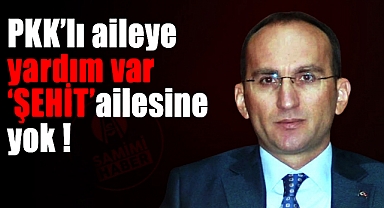Karayazı Kaymakamlığı'ndan PKK'lı Aileye Yardım Var, Şehit Ailesine Yok!