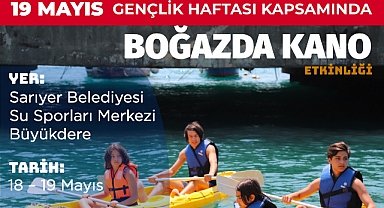 Sarıyer Belediyesi'nden Gençlere 'Boğaz'da Kano' Etkinliği