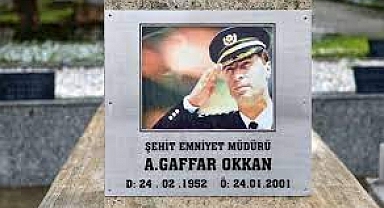 Şehit Emniyet Müdürü Gaffar Okkan Mezarı Başında Anılacak 