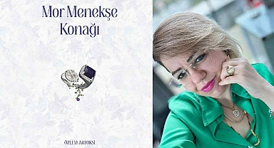 Özlem Artoksi'nin ‘Mor Menekşe Konağı’ Okuyucularıyla Buluşacak