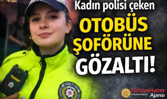Kadın Polisin Fotoğrafını Çeken Şoföre Gözaltı
