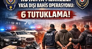 Kütahya Merkezli Yasa Dışı Bahis Operasyonu : 6 Şahıs Tutuklandı