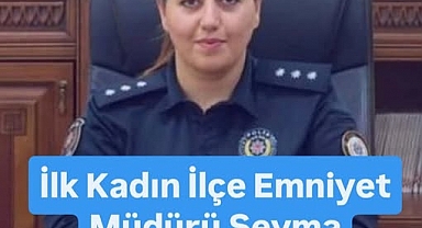 İlk Kadın İlçe Emniyet Müdürü Şeyma Cevizoğlu Oldu