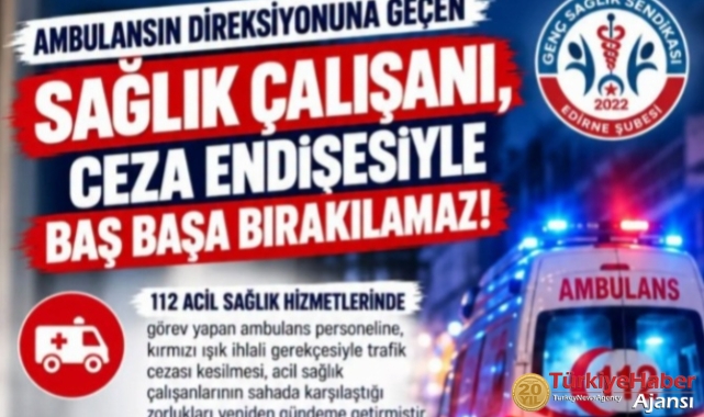 Ambulans Şoförü Ceza Endişesiyle Baş Başa Bırakılamaz..!