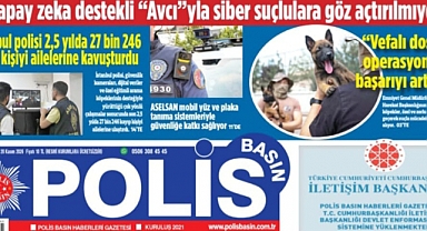 Polis Basın Gazetesi'nin Yeni Sayısı Beğenildi