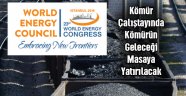 23. Dünya Enerji Kongresi’nde Kömür Çalıştayı Düzenlenecek