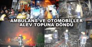 Ambulans Alev Topuna Döndü