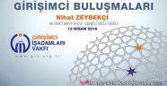 Girişimci Buluşmalarının Konuğu Nihat Zeybekçi