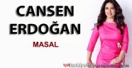 Cansen Erdoğan'ın son yazısı Masal