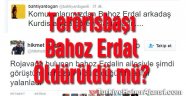 Bahoz Erdal Öldürüldü mü? 