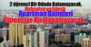 Apartman Daireleri, Öğrenciye Kiralanamayacak