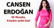 Cansen Erdoğan'ın son yazısı Eh Murphy, Evladım yedin bizi!...