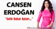 Cansen Erdoğan'ın son yazısı; Gelir Bahar Ayları... 