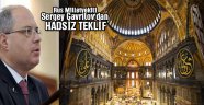 Rus Milletvekili Ayasofya'yı İstedi