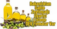 Sahte ZeytinyağıUyarısı Listede DEV Firmalar Var